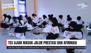 FAKULTAS TEKNIK UNWIR MELAKUKAN TES UJIAN MASUK JALUR PRESTASI DAN AFIRMASI TAHUN AKADEMIK 2025/2026