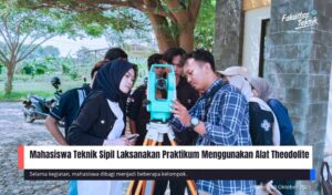 Mahasiswa Teknik Sipil Laksanakan Praktikum Menggunakan Alat Theodolite