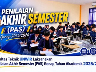 Fakultas Teknik UNWIR Laksanakan Penilaian Akhir Semester (PAS) Genap Tahun Akademik 2025/2026