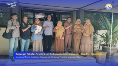 FAKULTAS TEKNIK UNIVERSITAS WIRALODRA KUNJUNGI LABORATORIUM LINGKUNGAN HIDUP DLH KABUPATEN INDRAMAYU